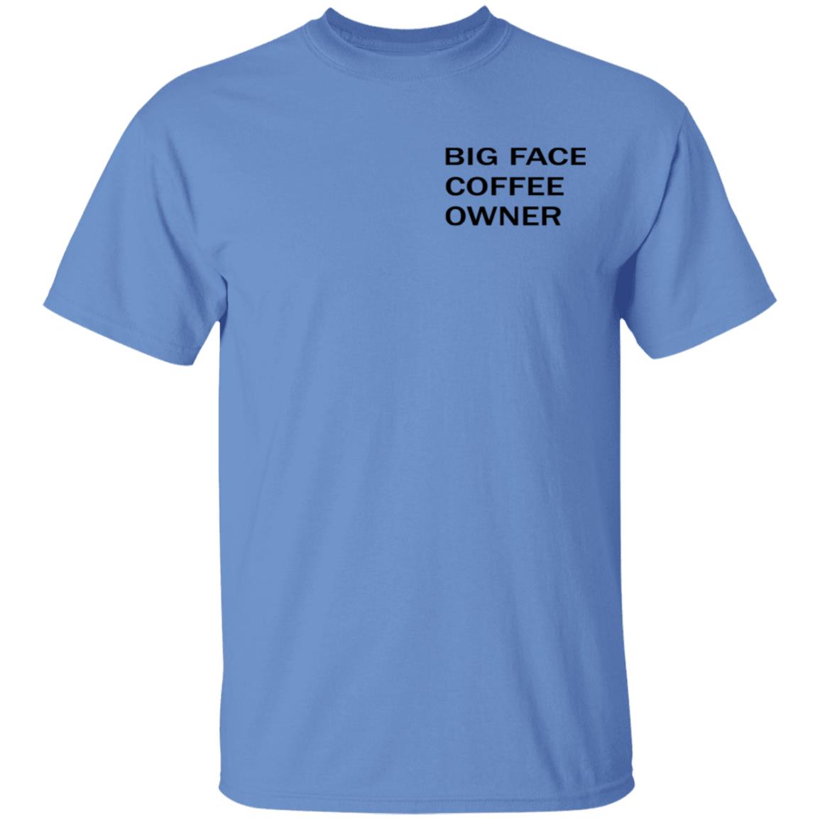 Big Face Coffee Owner Shirt Big Face Coffee Merch Big Face Coffee Owner Shirt Big Face Coffee Merch
