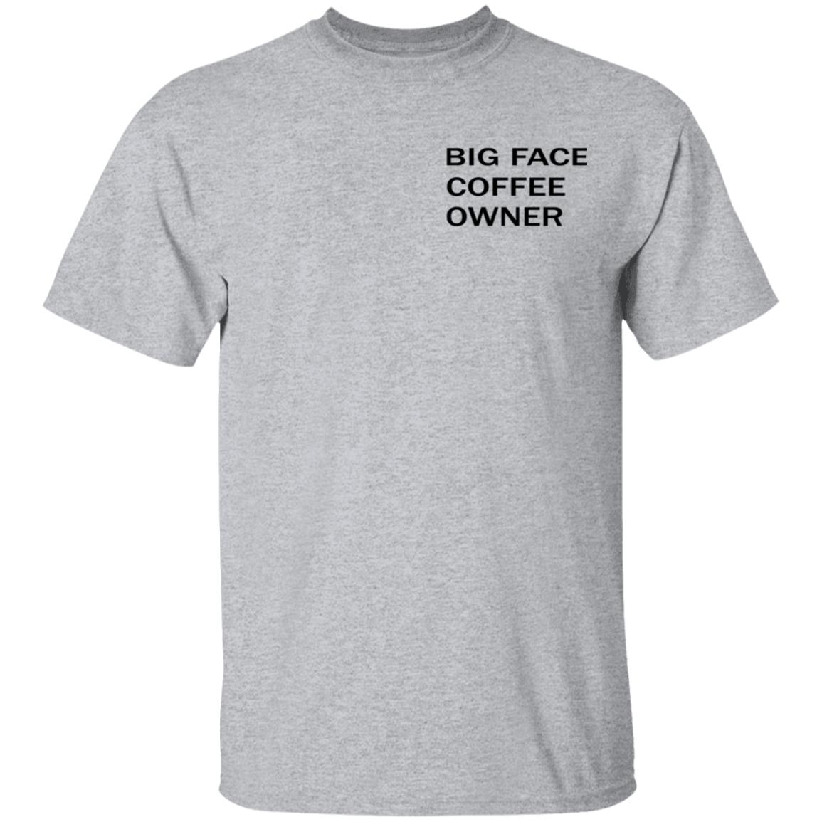 Big Face Coffee Owner Shirt Big Face Coffee Merch Big Face Coffee Owner Shirt Big Face Coffee Merch