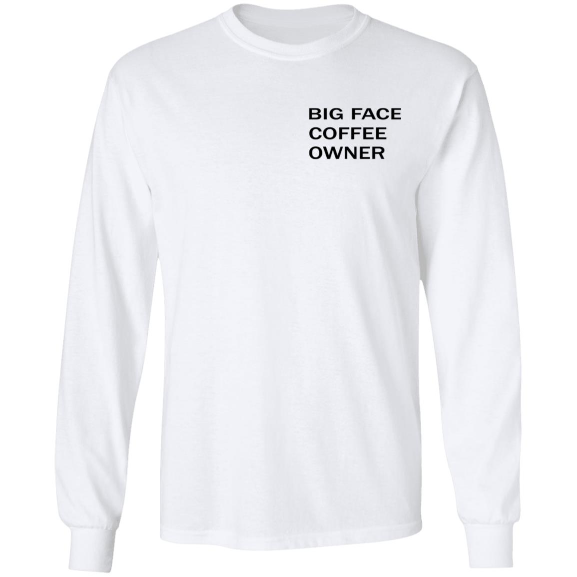 Big Face Coffee Owner Shirt Big Face Coffee Merch Big Face Coffee Owner Shirt Big Face Coffee Merch