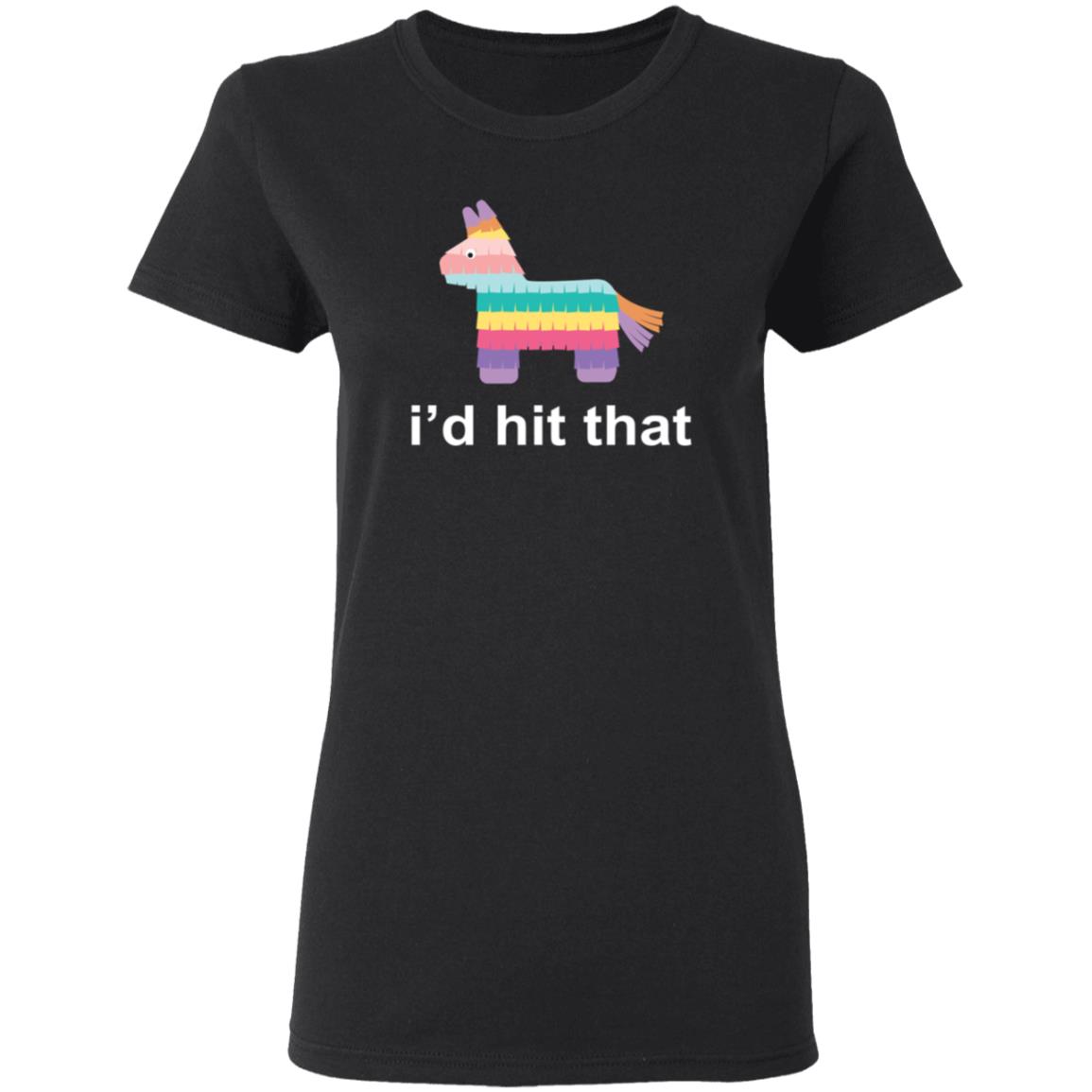 Id Hit That Shirt Id Hit That Shirt