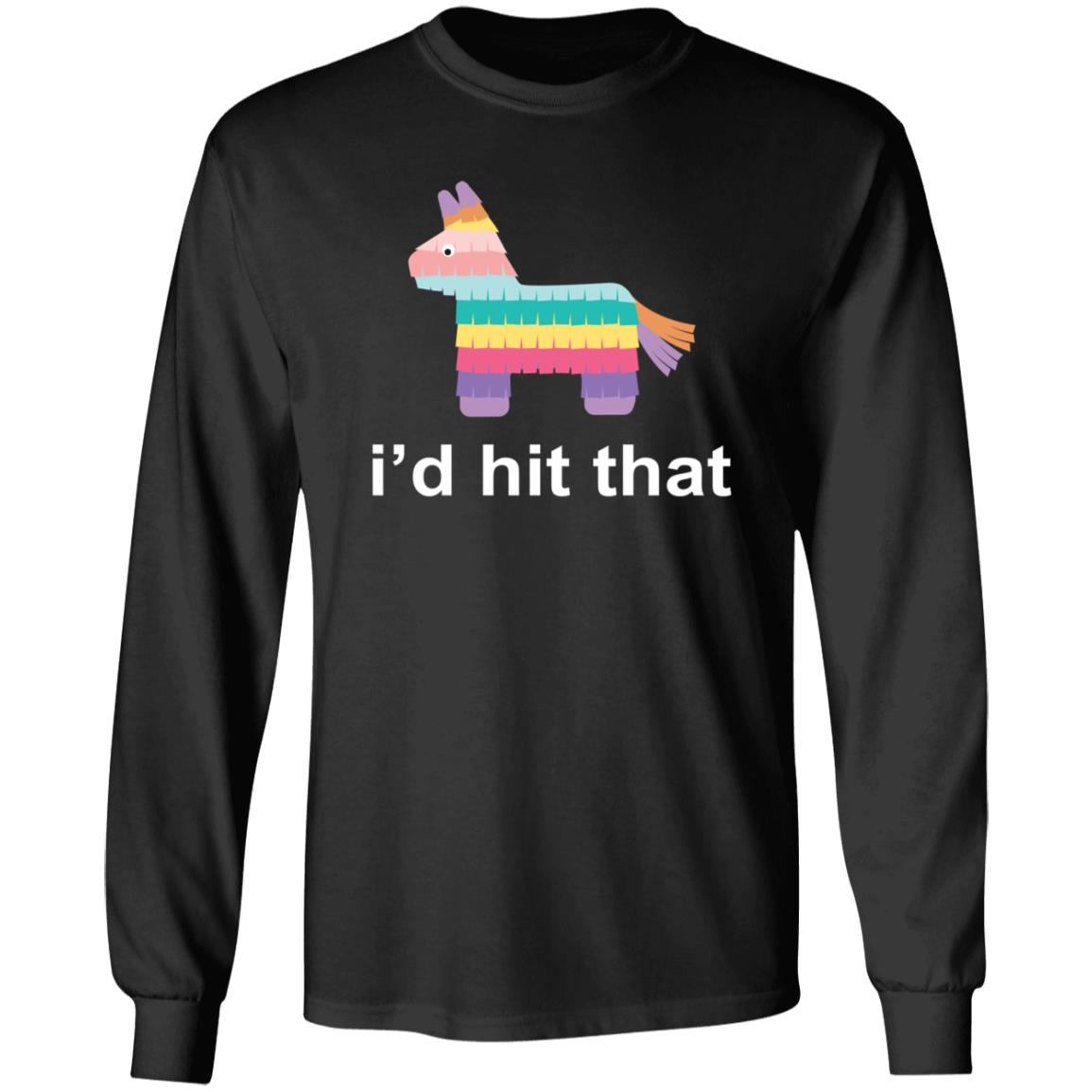 Id Hit That Shirt Id Hit That Shirt