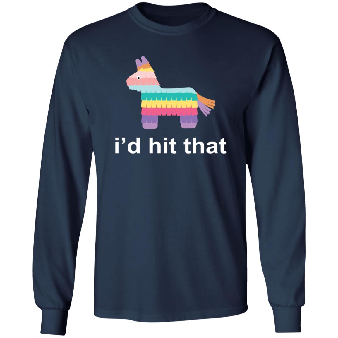 Id Hit That Shirt Id Hit That Shirt