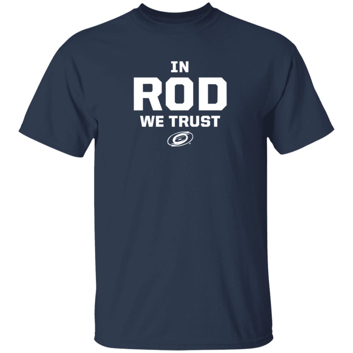 Carolina Pro Shop In Rod We Trust Shirt Carolina Pro Shop In Rod We Trust Shirt
