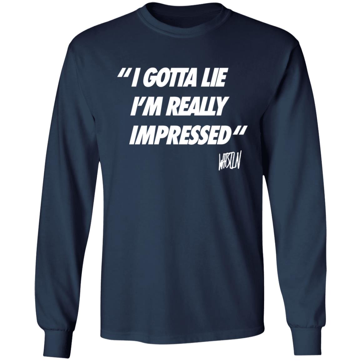 Whistlindiesel Merch I Gotta Lie I'm Really Impressed Whistlin Diesel Shirt Bunker Branding Co. Whistlindiesel Merch I Gotta Lie I'm Really Impressed Whistlin Diesel Shirt Bunker Branding Co.