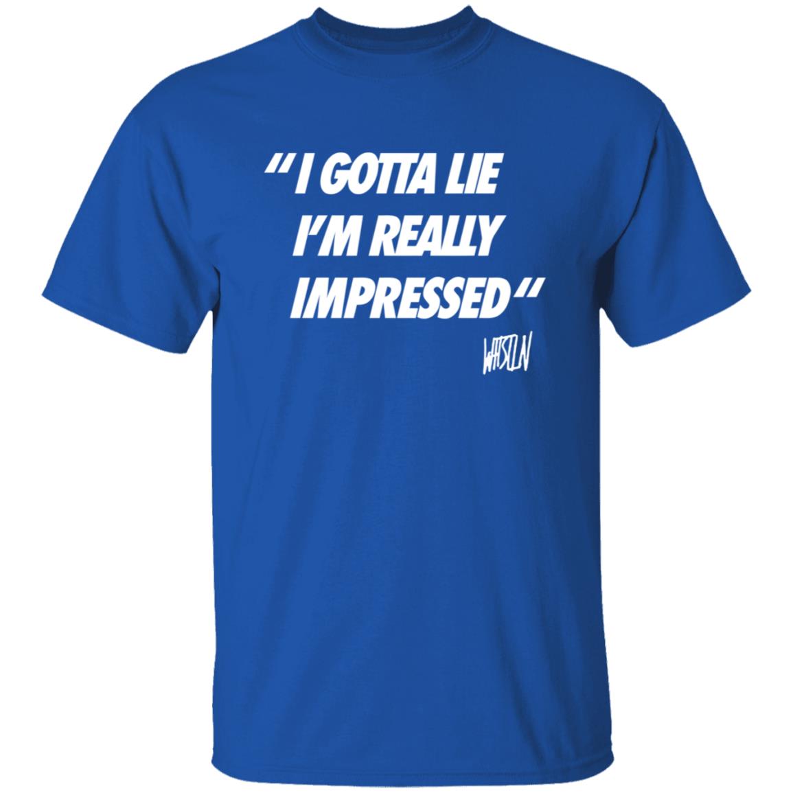 Whistlindiesel Merch I Gotta Lie I'm Really Impressed Whistlin Diesel Shirt Bunker Branding Co. Whistlindiesel Merch I Gotta Lie I'm Really Impressed Whistlin Diesel Shirt Bunker Branding Co.