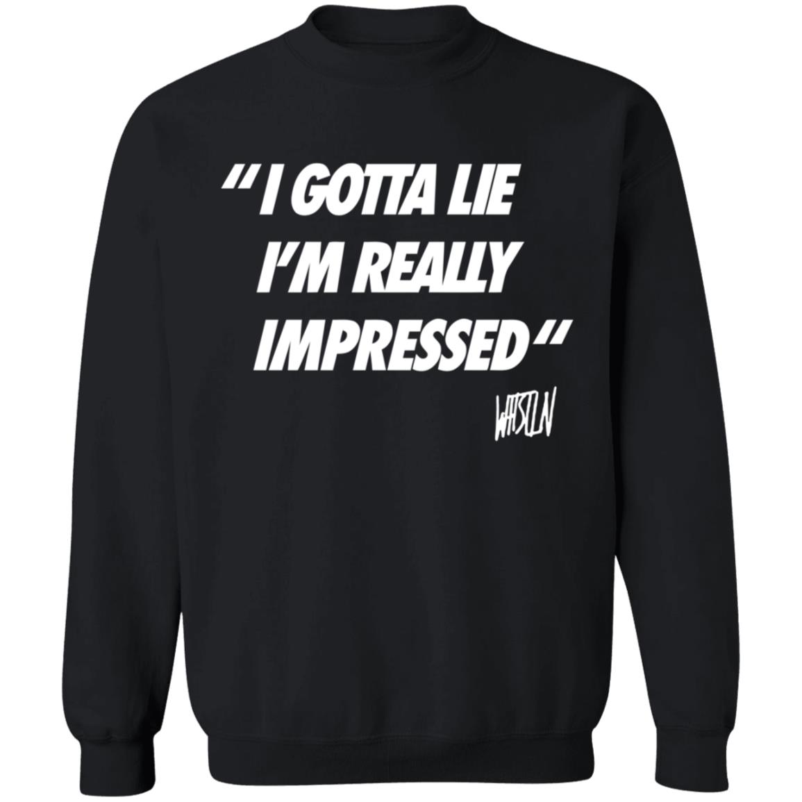 Whistlindiesel Merch I Gotta Lie I'm Really Impressed Whistlin Diesel Shirt Bunker Branding Co. Whistlindiesel Merch I Gotta Lie I'm Really Impressed Whistlin Diesel Shirt Bunker Branding Co.