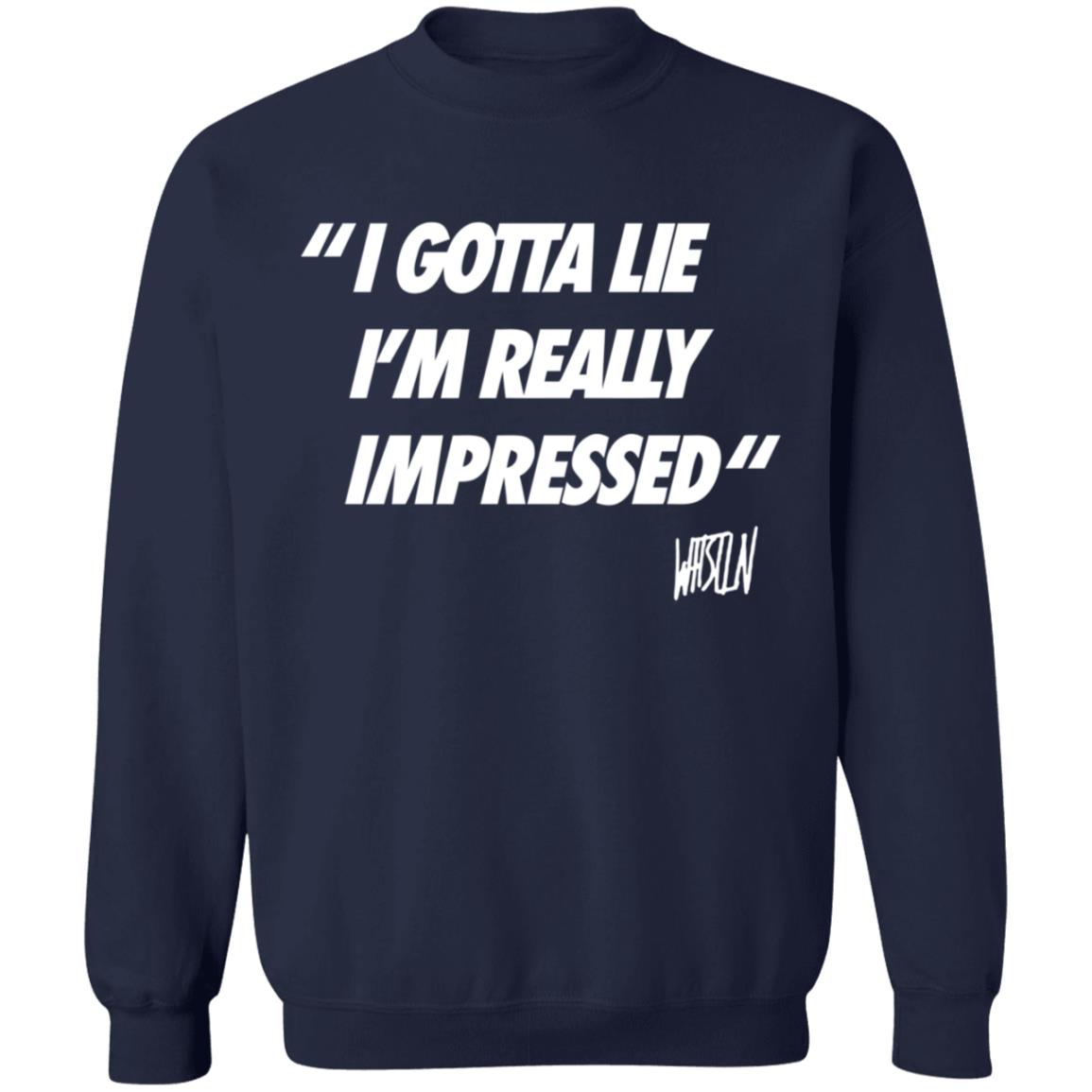 Whistlindiesel Merch I Gotta Lie I'm Really Impressed Whistlin Diesel Shirt Bunker Branding Co. Whistlindiesel Merch I Gotta Lie I'm Really Impressed Whistlin Diesel Shirt Bunker Branding Co.