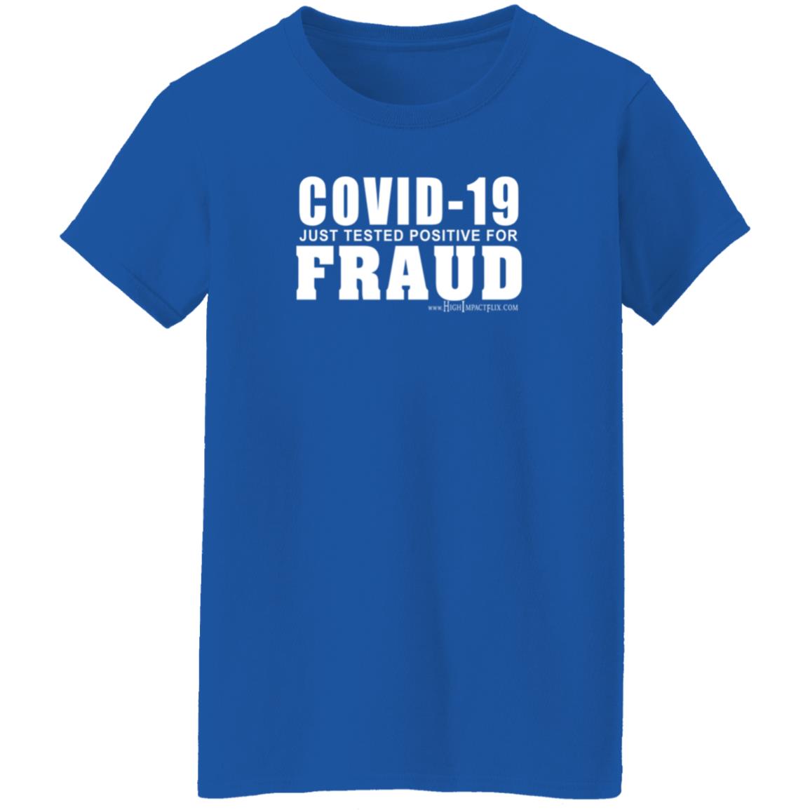 Highimpactflix Covid 19 Just Tested Positive For Fraud T Shirt Highimpactflix Covid 19 Just Tested Positive For Fraud T Shirt
