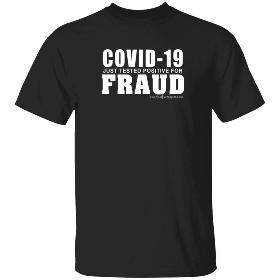 Highimpactflix Covid 19 Just Tested Positive For Fraud T Shirt Highimpactflix Covid 19 Just Tested Positive For Fraud T Shirt