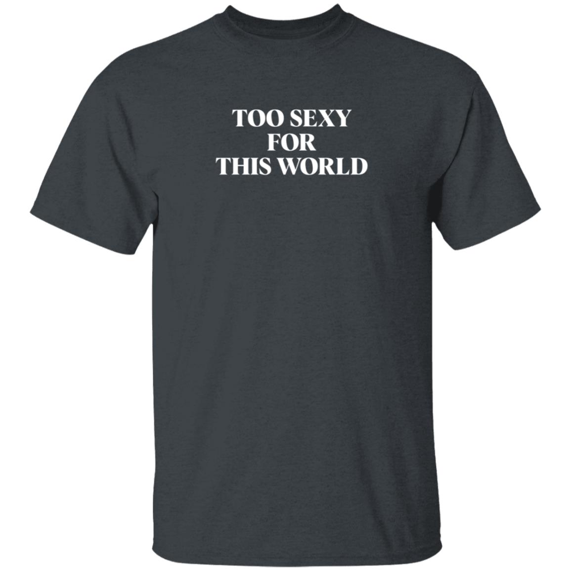 Freebandz Merch Too Sexy For This World Tee Shirt Freebandz Merch Too Sexy For This World Tee Shirt