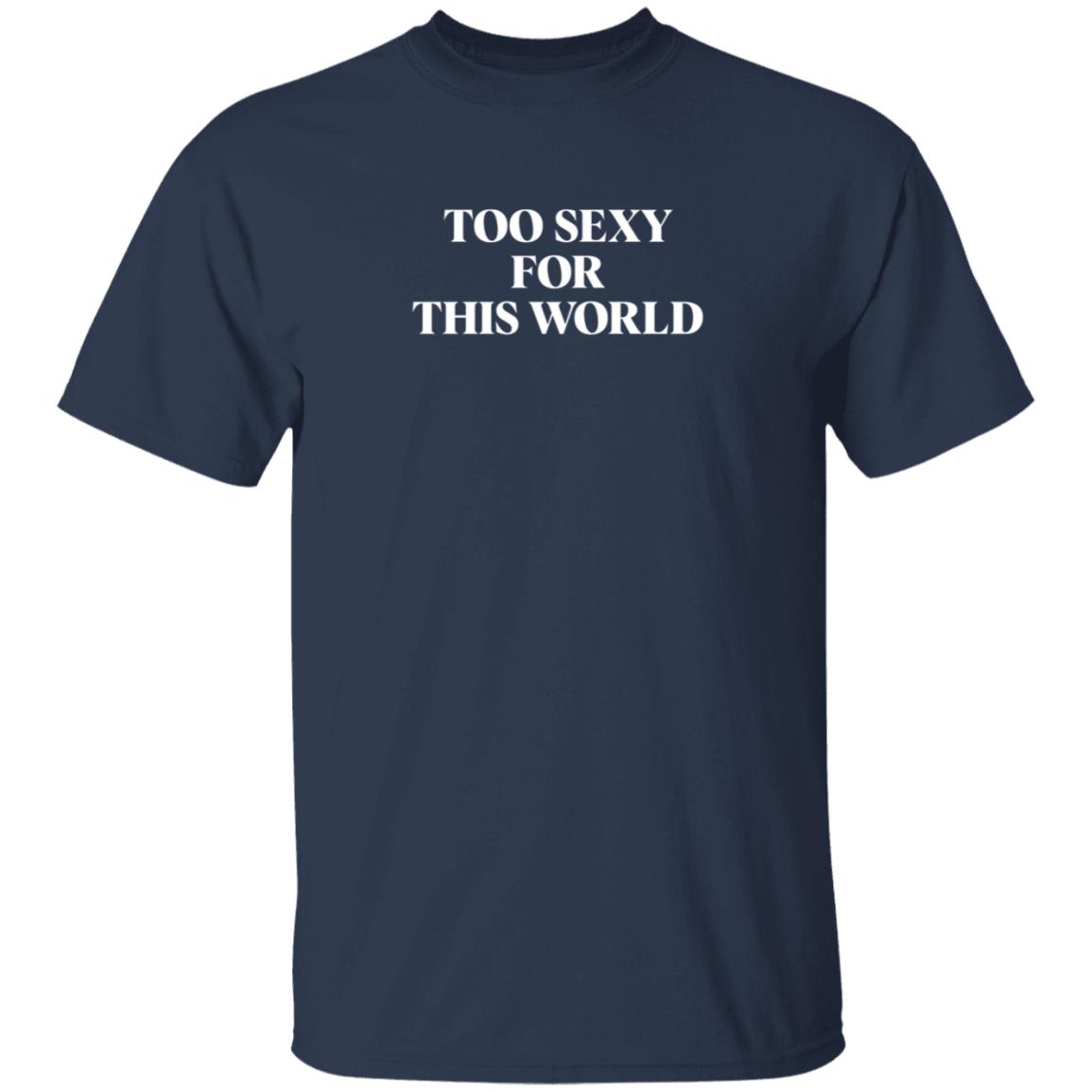 Freebandz Merch Too Sexy For This World Tee Shirt Freebandz Merch Too Sexy For This World Tee Shirt