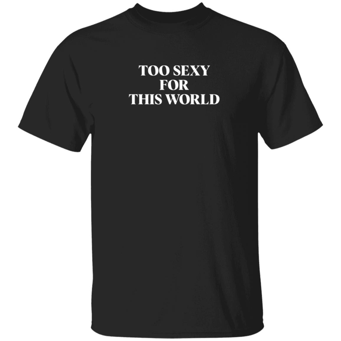 Freebandz Merch Too Sexy For This World Tee Shirt Freebandz Merch Too Sexy For This World Tee Shirt