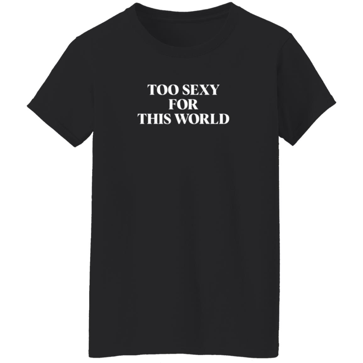Freebandz Merch Too Sexy For This World Tee Shirt Freebandz Merch Too Sexy For This World Tee Shirt