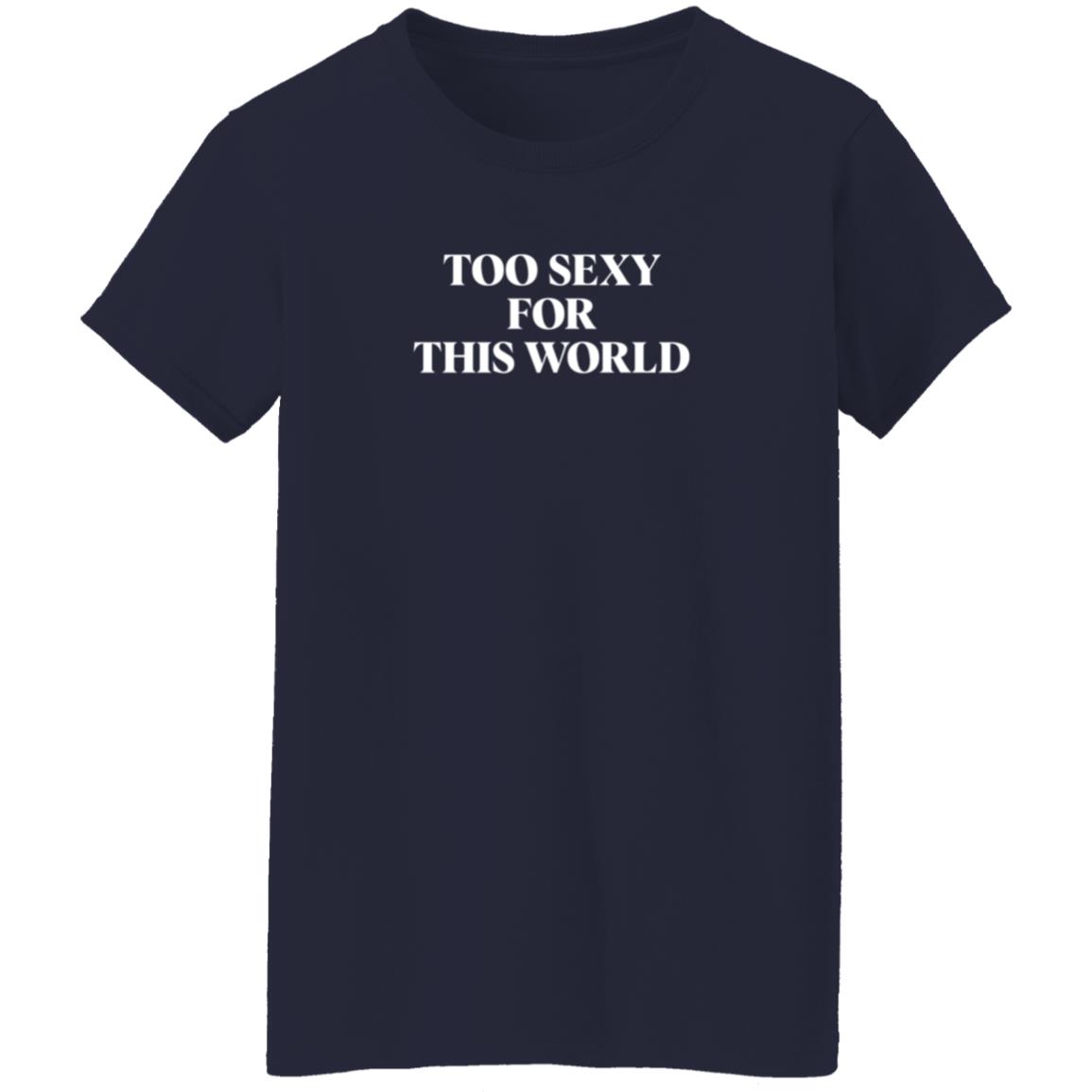 Freebandz Merch Too Sexy For This World Tee Shirt Freebandz Merch Too Sexy For This World Tee Shirt