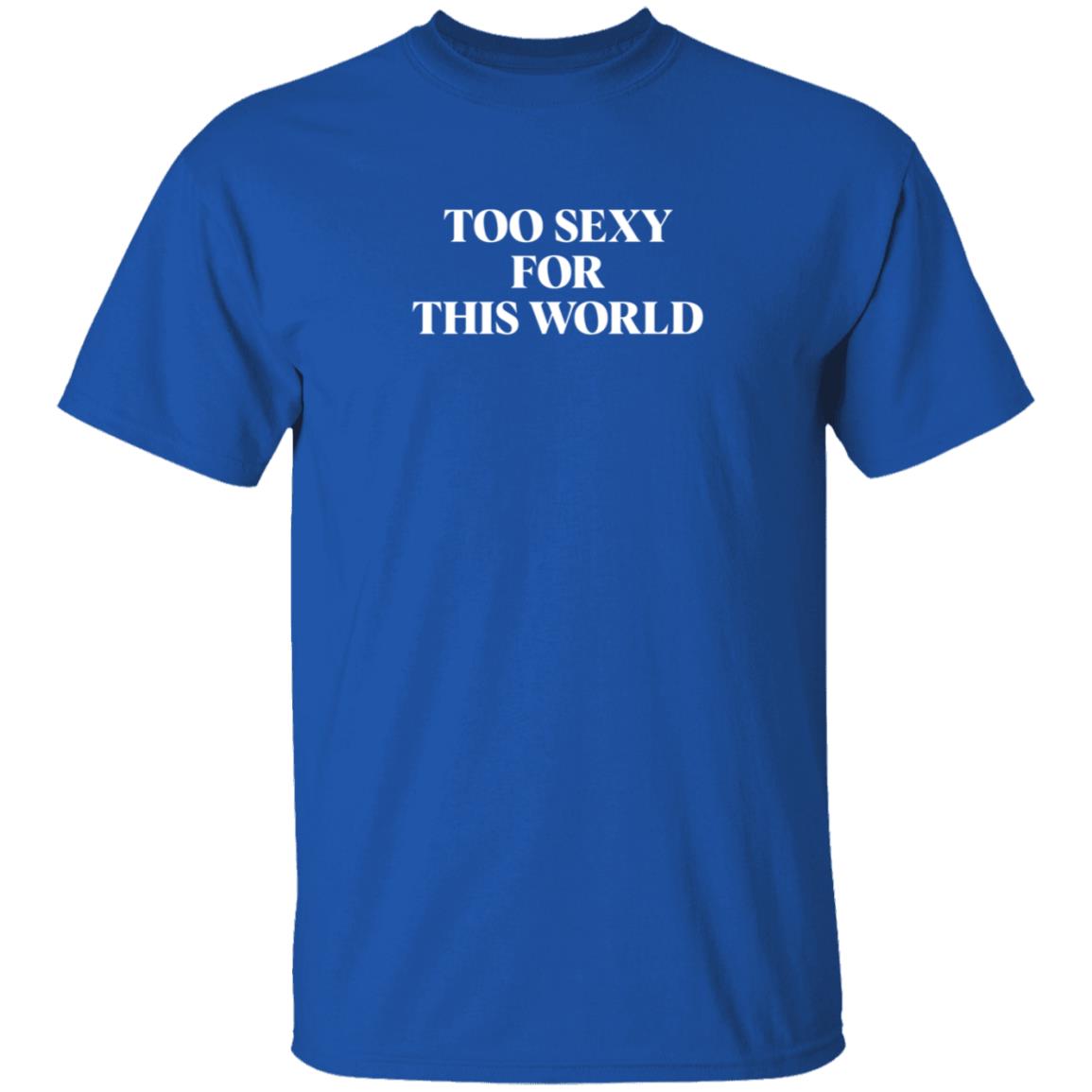 Freebandz Merch Too Sexy For This World Tee Shirt Freebandz Merch Too Sexy For This World Tee Shirt
