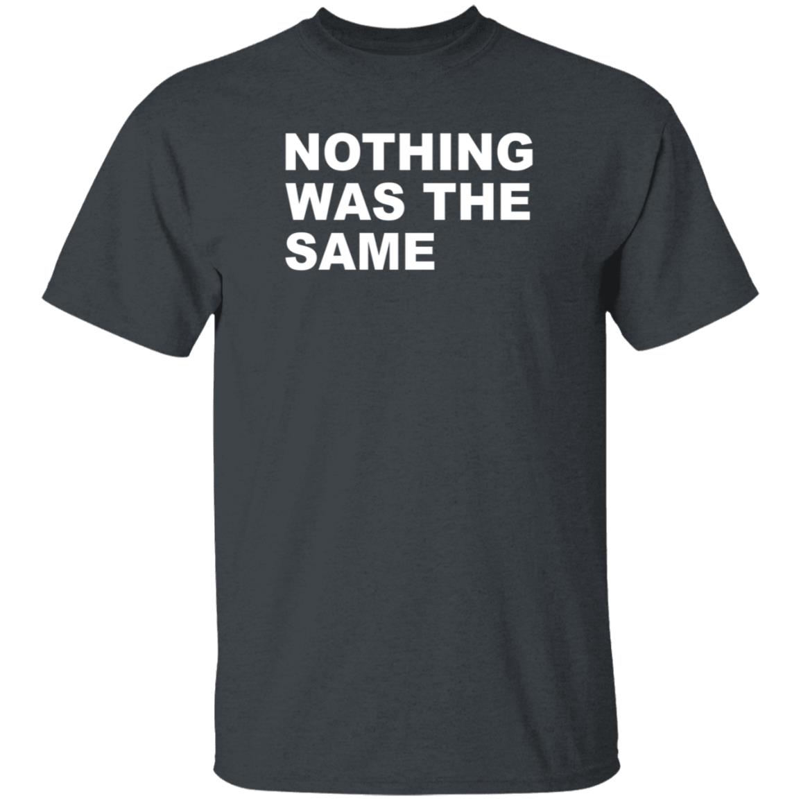 Nothing Was The Same Shirt Drake Direct Nothing Was The Same Shirt Drake Direct