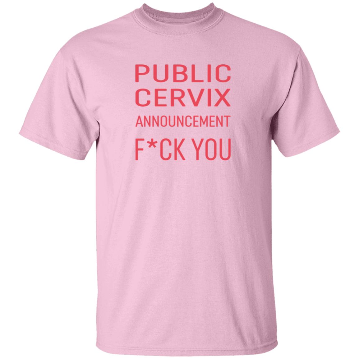 Public Cervix Announcement Fuck You Shirt Public Cervix Announcement Fuck You Shirt