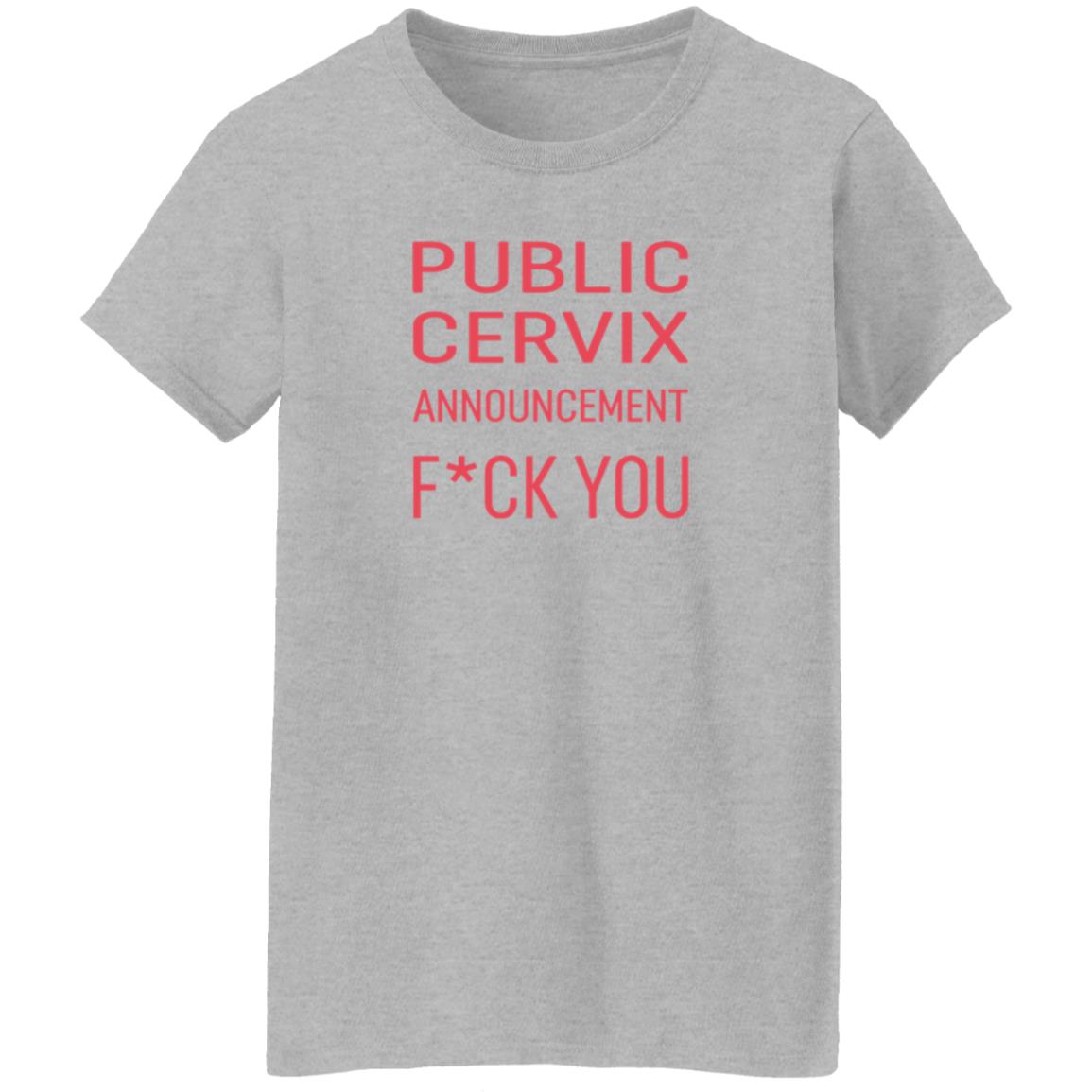 Public Cervix Announcement Fuck You Shirt Public Cervix Announcement Fuck You Shirt
