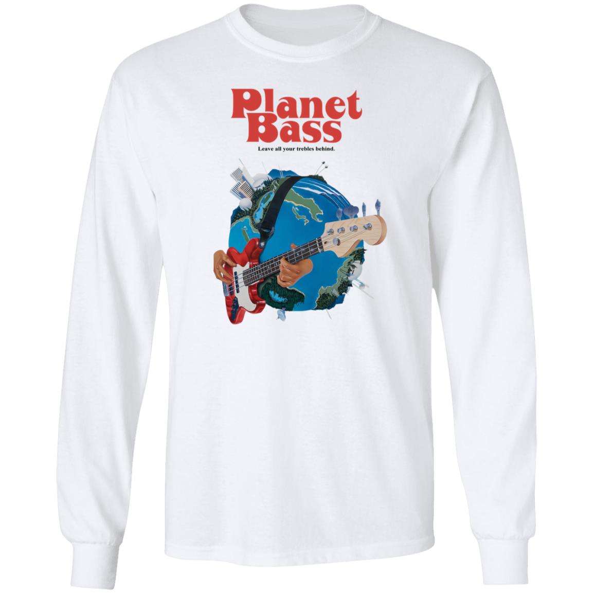 Twrp Band Store Planet Bass Leave All Your Trebles Behind Long Sleeve Twrp Band Store Planet Bass Leave All Your Trebles Behind Long Sleeve