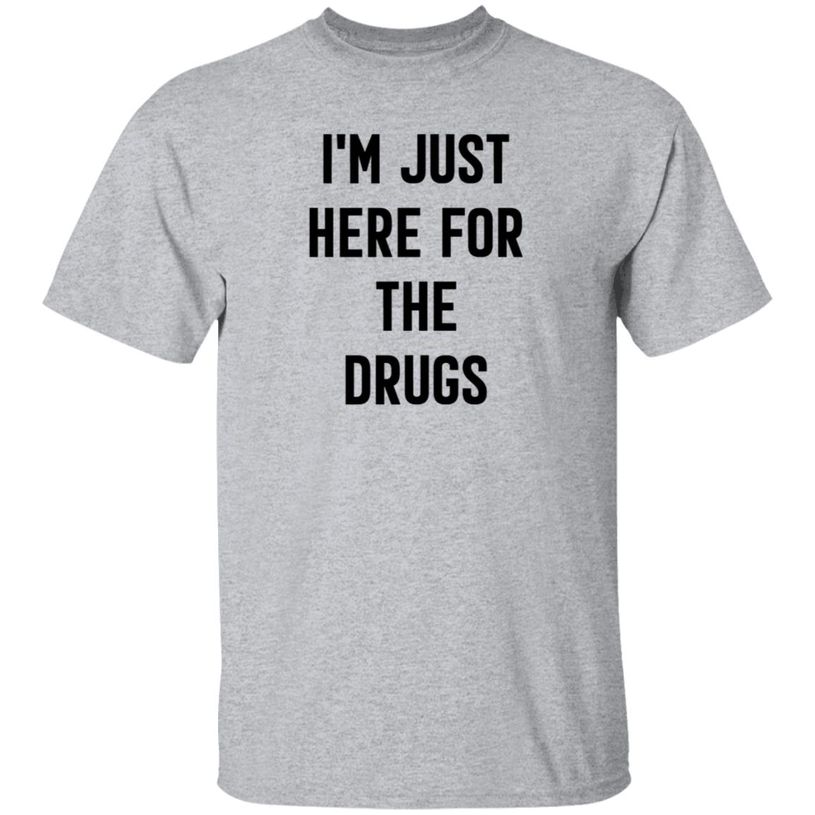 Aaron Boster MD I'm Just Here For The Drugs T Shirt Aaron Boster MD I'm Just Here For The Drugs T Shirt