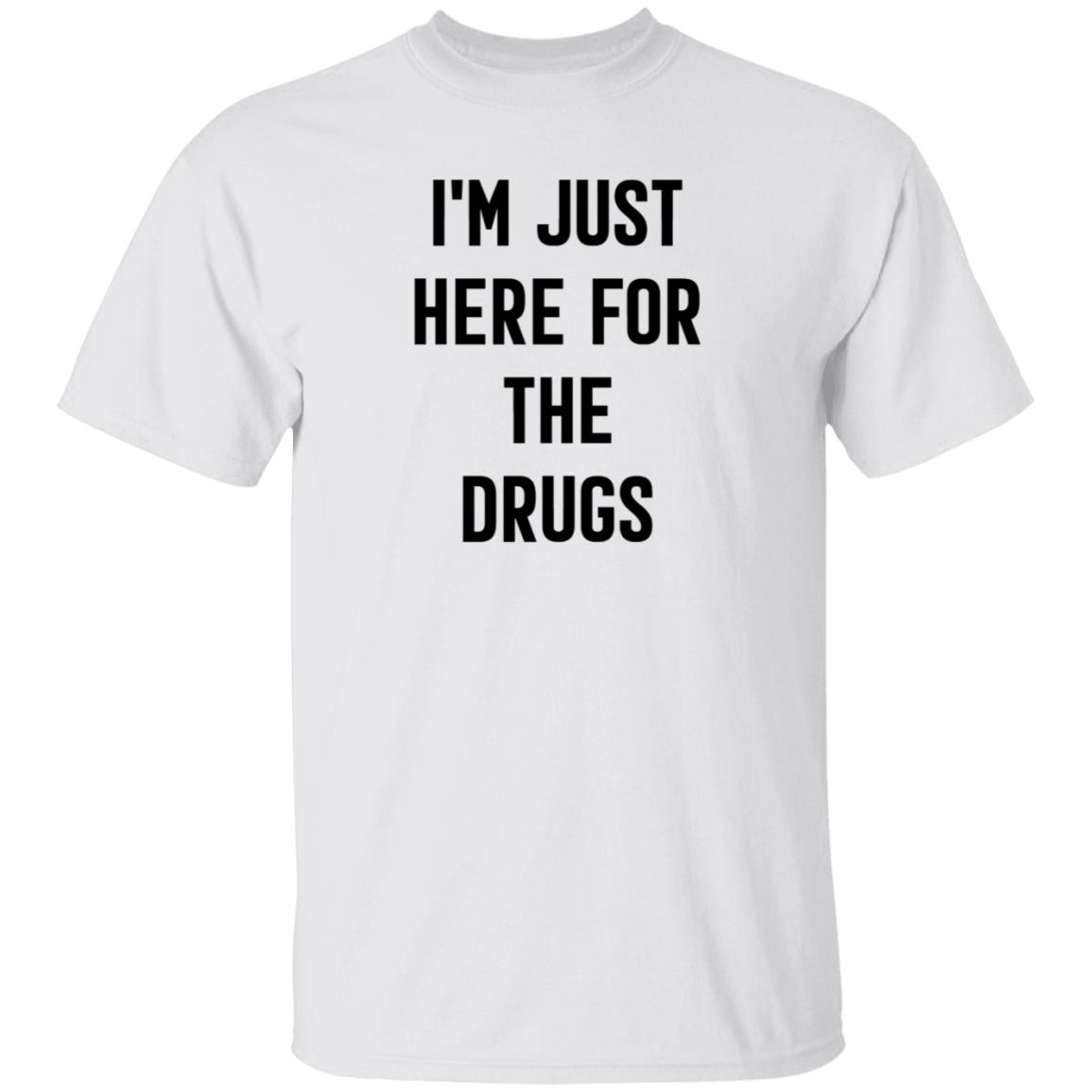Aaron Boster MD I'm Just Here For The Drugs T Shirt Aaron Boster MD I'm Just Here For The Drugs T Shirt