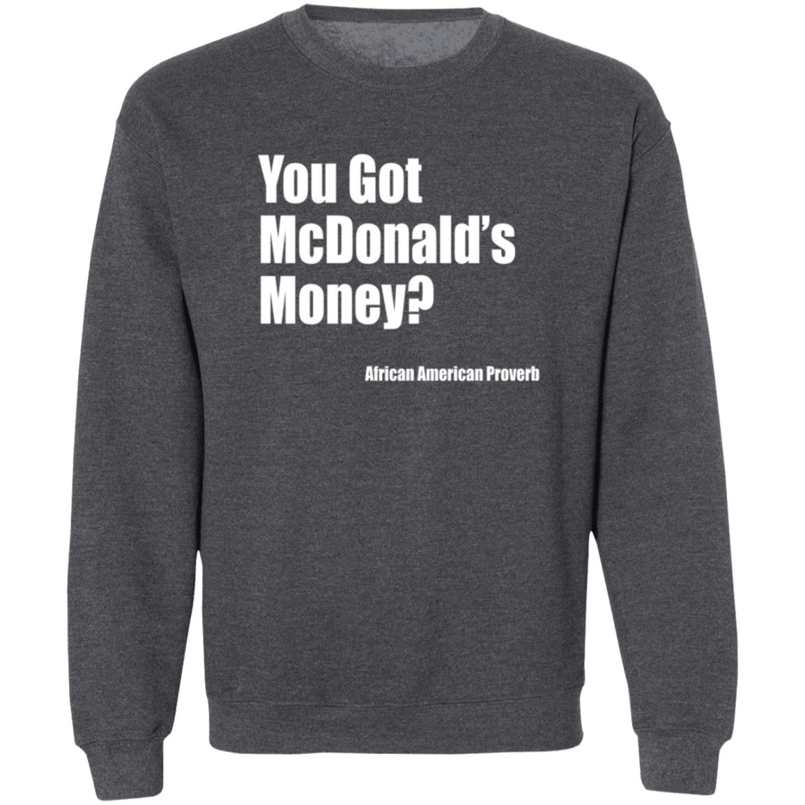 Soulphoodie You Got Mcdonalds Money African American Proverb T Shirt Soulphoodie You Got Mcdonalds Money African American Proverb T Shirt