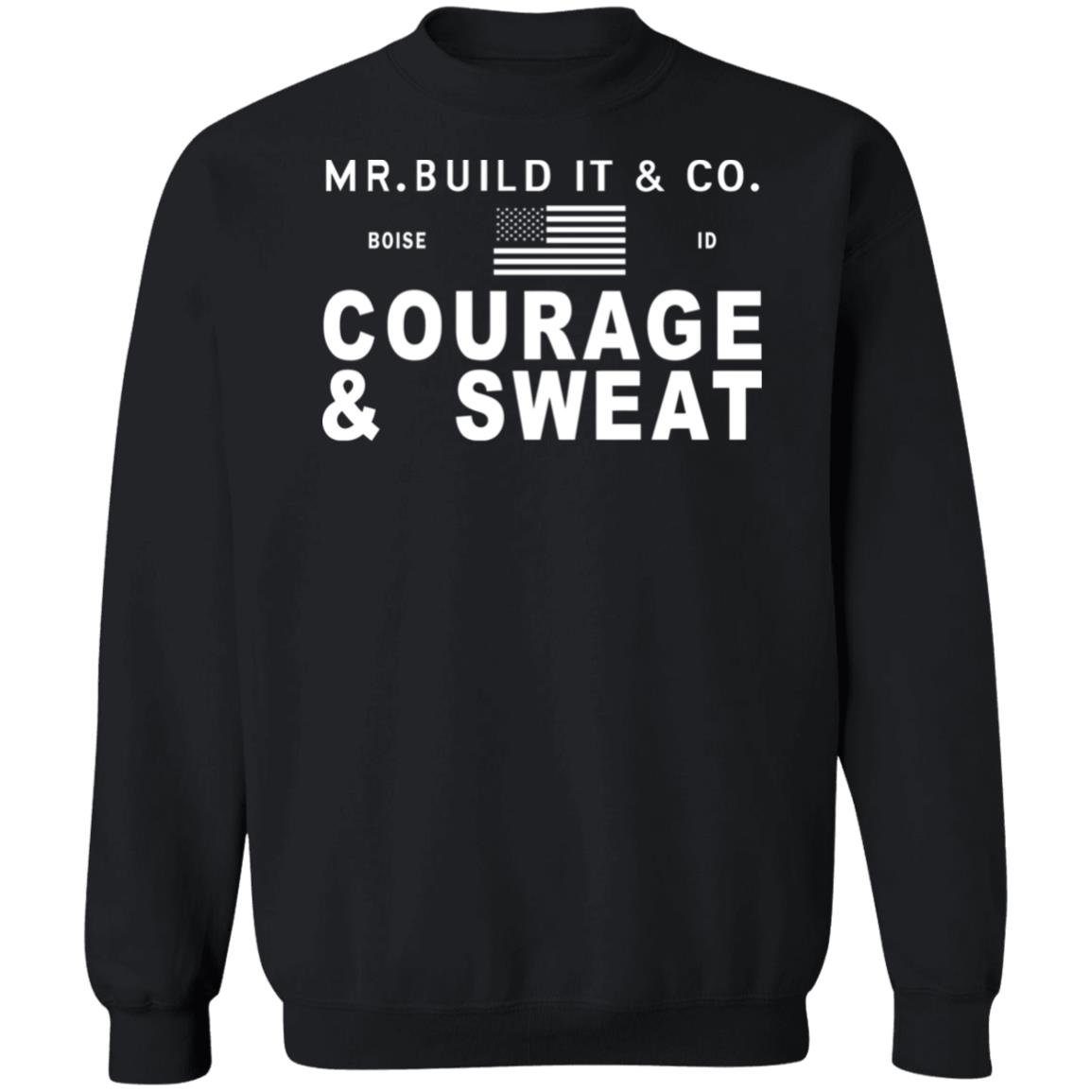 Mr. Build It Merch Mr. Build It Courage & Sweat T Shirt Mr. Build It Merch Mr. Build It Courage & Sweat T Shirt