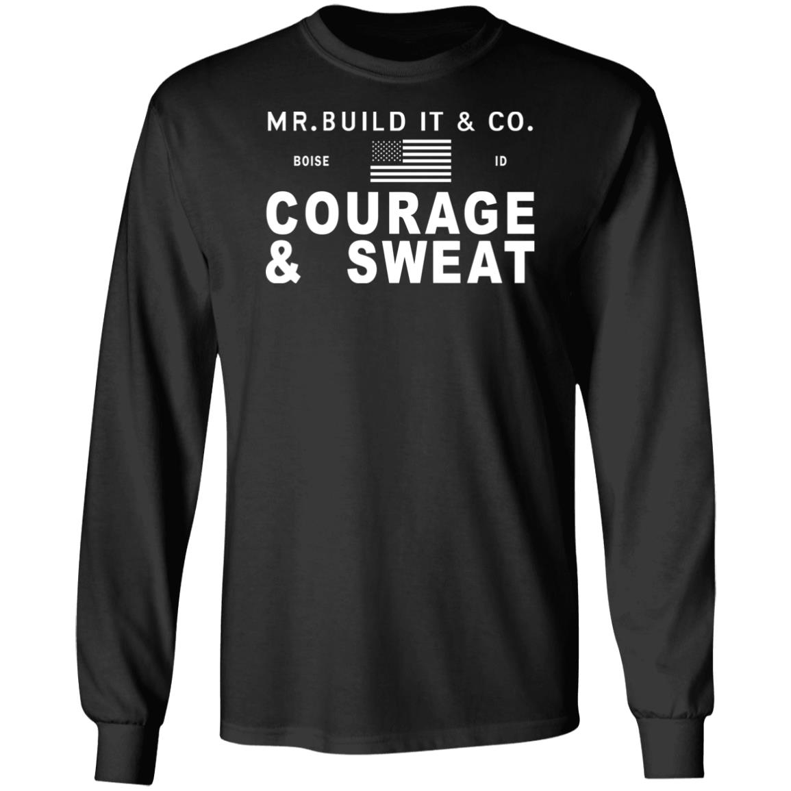 Mr. Build It Merch Mr. Build It Courage & Sweat T Shirt Mr. Build It Merch Mr. Build It Courage & Sweat T Shirt