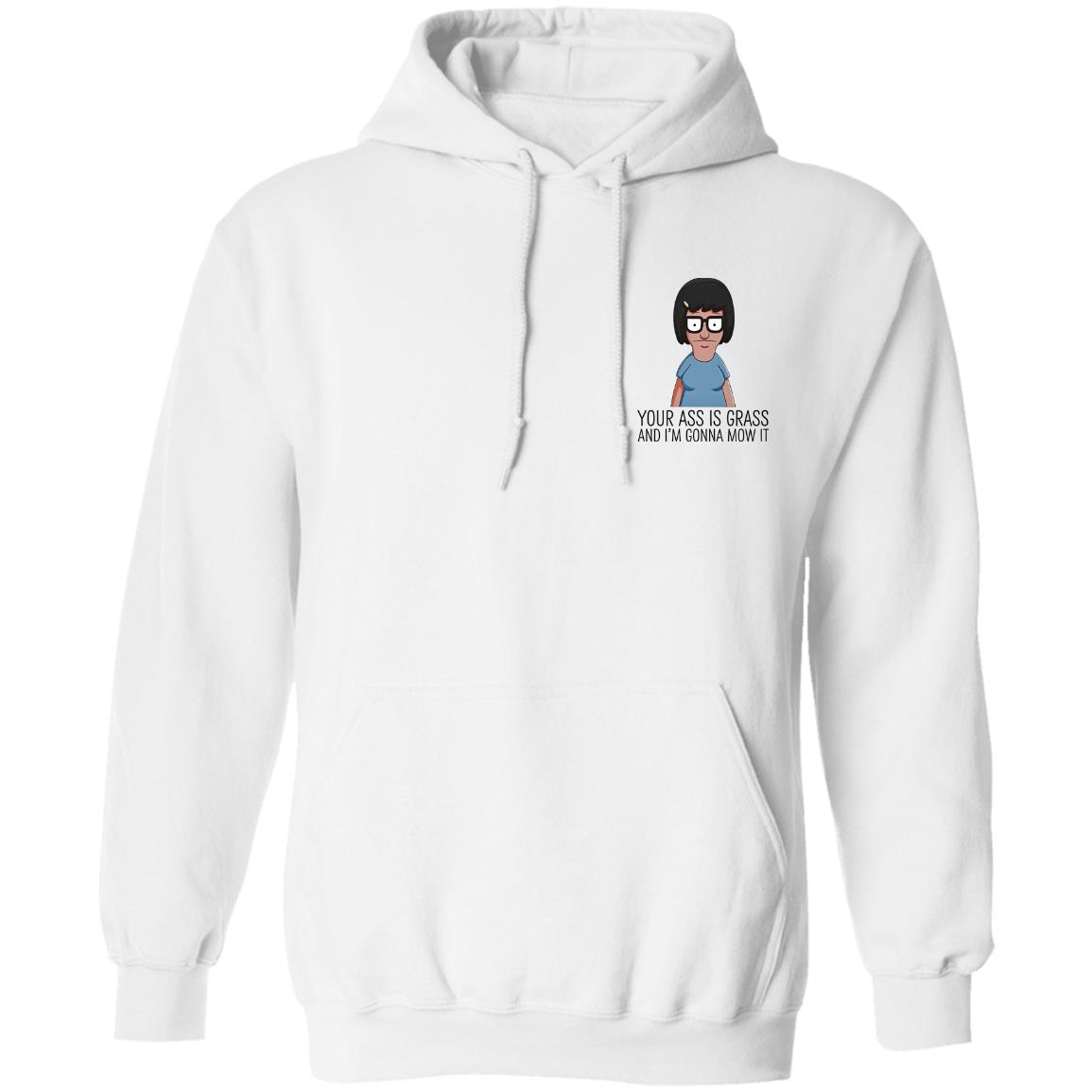 Your Ass Is Grass And I'm Gonna Mow It Bob's Burgers Shirt Dylan Dylagain Your Ass Is Grass And I'm Gonna Mow It Bob's Burgers Shirt Dylan Dylagain