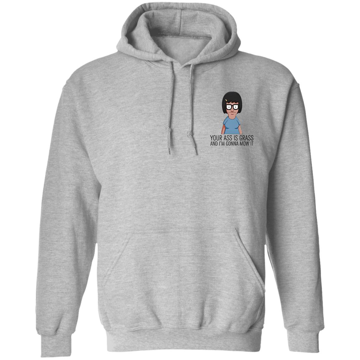 Your Ass Is Grass And I'm Gonna Mow It Bob's Burgers Shirt Dylan Dylagain Your Ass Is Grass And I'm Gonna Mow It Bob's Burgers Shirt Dylan Dylagain