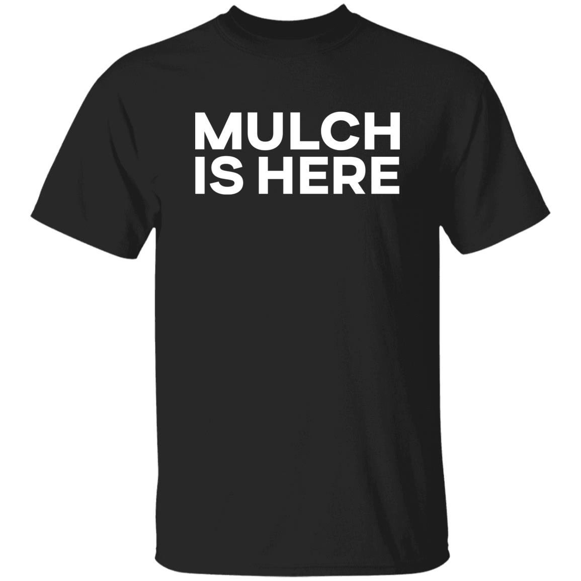 Mulch Is Here Shirt Stuart Feiner Barstool Sports Merch Hnatee