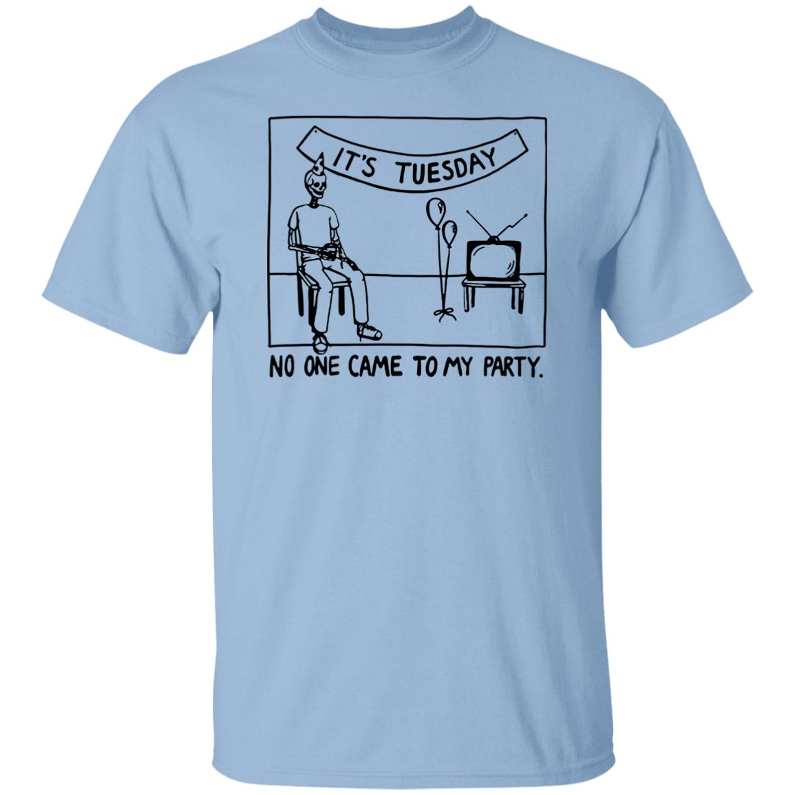 Drew Gooden Merch It's Tuesday No One Came To My Party Shirt Drew Gooden Merch It's Tuesday No One Came To My Party Shirt