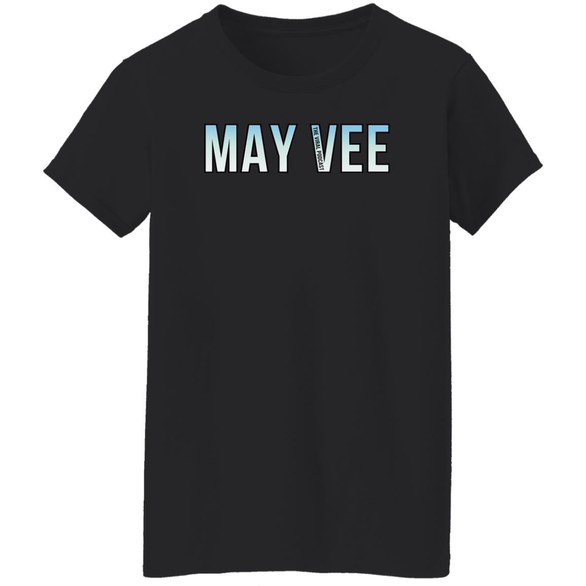 Mayvee T Shirt The Viral Podcast Merch Mayvee T Shirt The Viral Podcast Merch