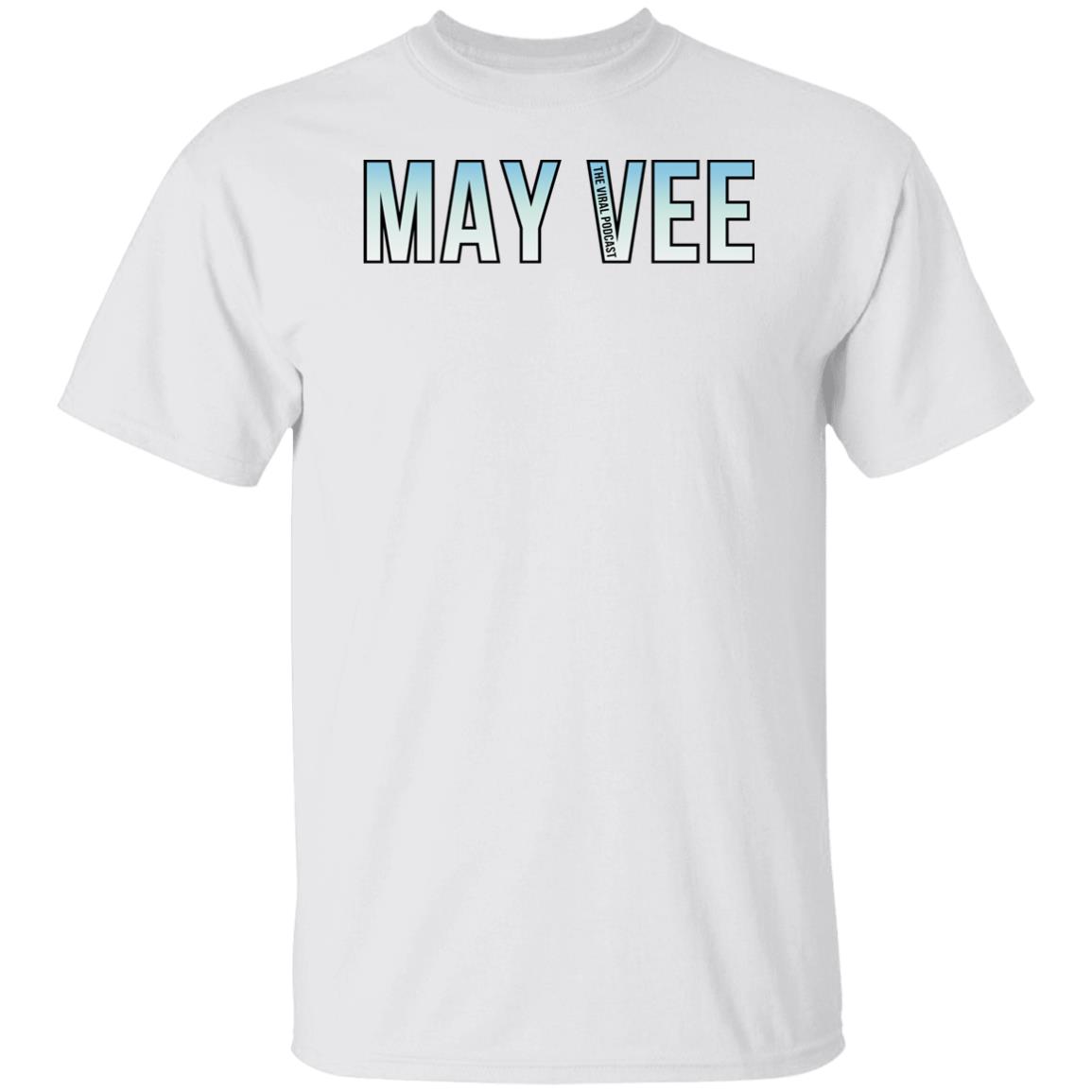 Mayvee T Shirt The Viral Podcast Merch Mayvee T Shirt The Viral Podcast Merch
