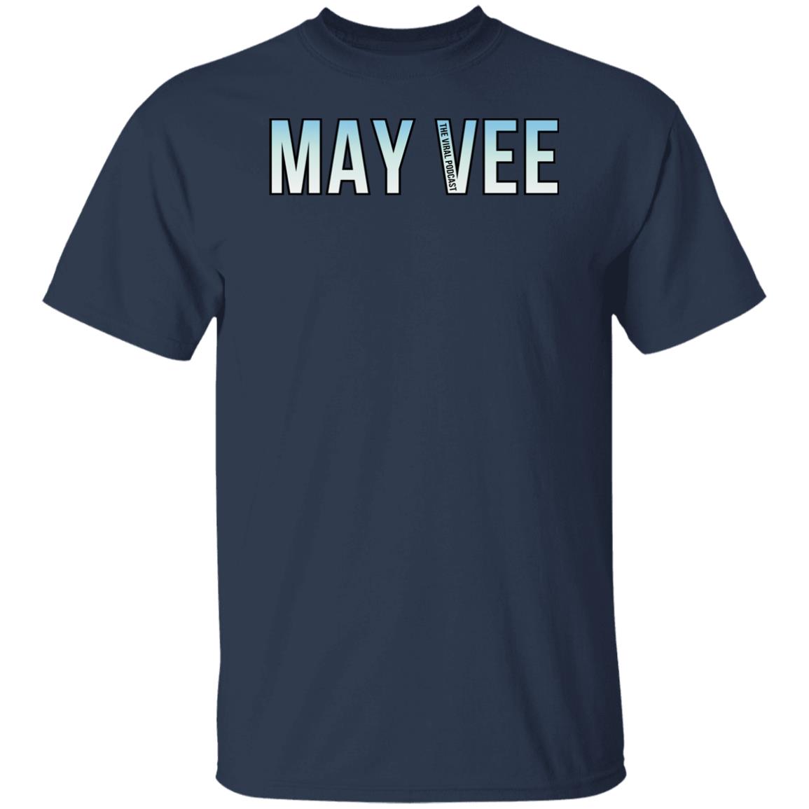 Mayvee T Shirt The Viral Podcast Merch Mayvee T Shirt The Viral Podcast Merch