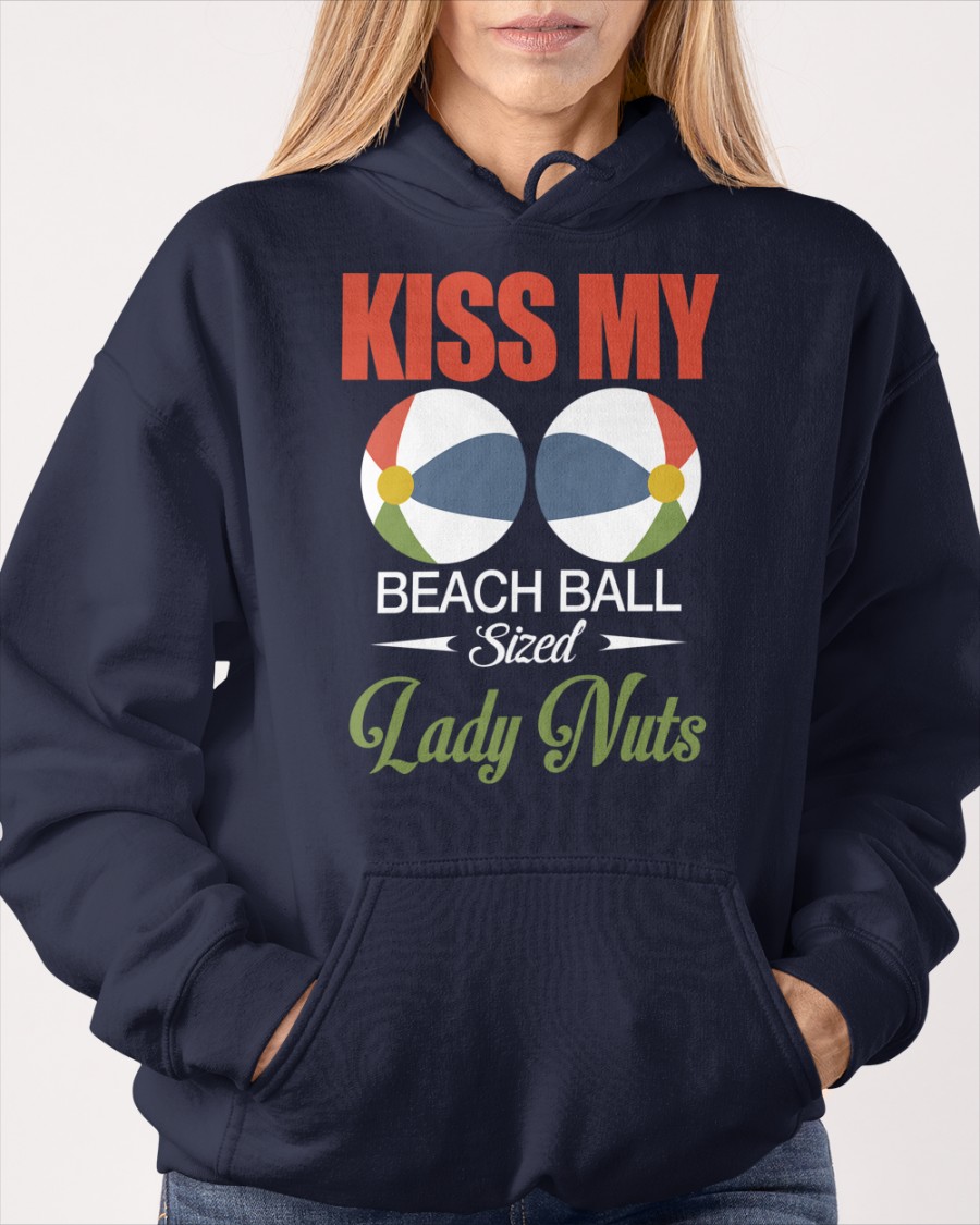 Shirts That Go Hard Kiss My Beach Ball Sized Lady Nuts Shirt Black Shirts That Go Hard Kiss My Beach Ball Sized Lady Nuts Shirt Black